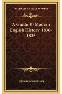 A Guide To Modern English History, 1830-1835