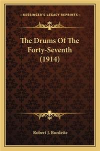 Drums of the Forty-Seventh (1914) the Drums of the Forty-Seventh (1914)