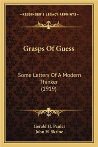 Grasps of Guess: Some Letters of a Modern Thinker (1919)