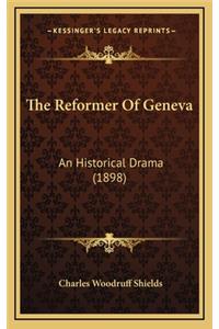 The Reformer of Geneva