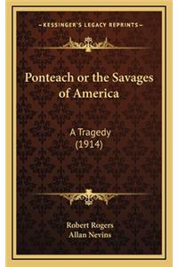 Ponteach or the Savages of America