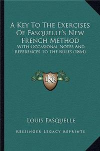 A Key To The Exercises Of Fasquelle's New French Method