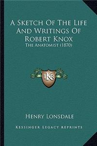 A Sketch Of The Life And Writings Of Robert Knox