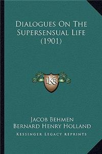 Dialogues on the Supersensual Life (1901)