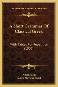Short Grammar Of Classical Greek