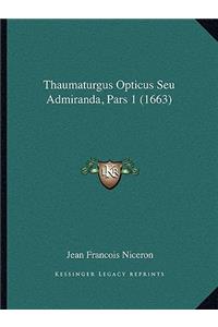 Thaumaturgus Opticus Seu Admiranda, Pars 1 (1663)