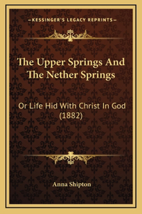 The Upper Springs And The Nether Springs