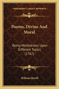Poems, Divine And Moral