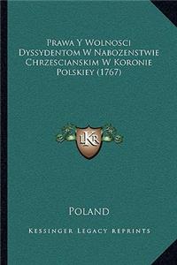 Prawa Y Wolnosci Dyssydentom W Nabozenstwie Chrzescianskim W Koronie Polskiey (1767)