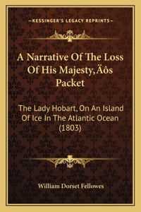 Narrative Of The Loss Of His Majesty's Packet