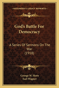 God's Battle For Democracy