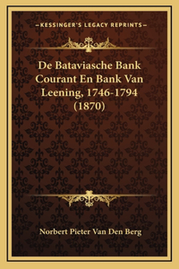 De Bataviasche Bank Courant En Bank Van Leening, 1746-1794 (1870)