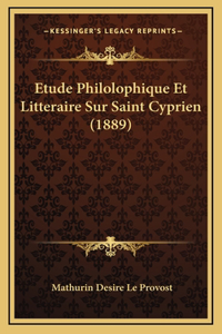 Etude Philolophique Et Litteraire Sur Saint Cyprien (1889)