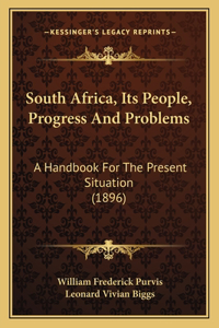 South Africa, Its People, Progress And Problems