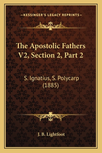 Apostolic Fathers V2, Section 2, Part 2