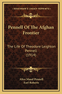 Pennell Of The Afghan Frontier