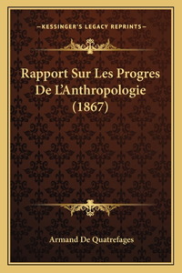 Rapport Sur Les Progres De L'Anthropologie (1867)