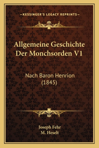 Allgemeine Geschichte Der Monchsorden V1