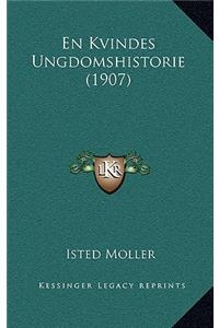 En Kvindes Ungdomshistorie (1907)