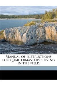 Manual of Instructions for Quartermasters Serving in the Field