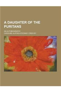 A Daughter of the Puritans; An Autobiography