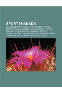 Sport I Kanada: Alpin Skidsport I Kanada, Backhoppning I Kanada, Bandy I Kanada, Baseboll I Kanada, Basket I Kanada, Curling I Kanada