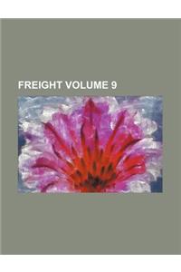 Freight Volume 9