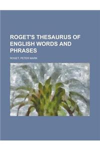 Roget's Thesaurus of English Words and Phrases