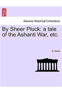 By Sheer Pluck