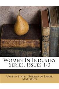 Women in Industry Series, Issues 1-3