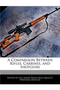 A Comparison Between Rifles, Carbines, and Shotguns