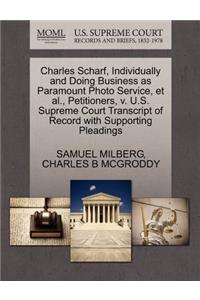 Charles Scharf, Individually and Doing Business as Paramount Photo Service, et al., Petitioners, V. U.S. Supreme Court Transcript of Record with Supporting Pleadings