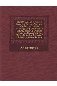 English as She Is Wrote