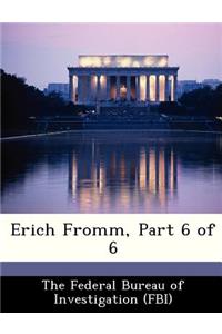 Erich Fromm, Part 6 of 6