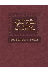 Les Peres de L'Eglise, Volume 3