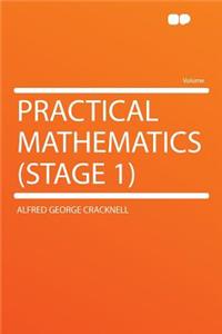 Practical Mathematics (Stage 1)