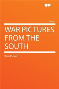 War Pictures from the South