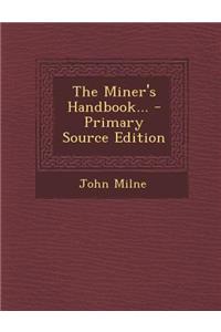 The Miner's Handbook...