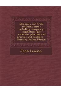 Monopoly and Trade Restraint Cases