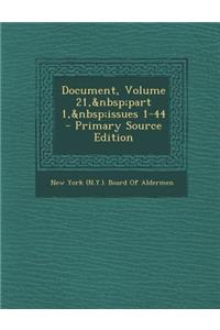 Document, Volume 21, Part 1, Issues 1-44 - Primary Source Edition