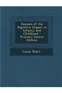 Diseases of the Digestive Organs in Infancy and Childhood