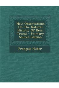 New Observations on the Natural History of Bees. Transl
