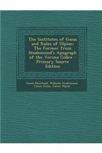 The Institutes of Gaius and Rules of Ulpian