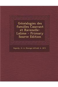 Généalogies des familles Casavant et Ravenelle-Lalime - Primary Source Edition