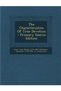The Characteristics of True Devotion - Primary Source Edition