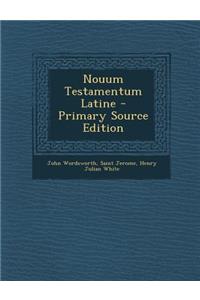 Nouum Testamentum Latine - Primary Source Edition
