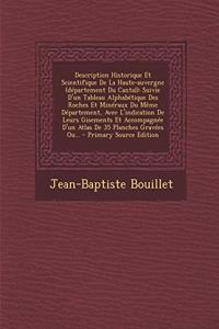 Description Historique Et Scientifique de la Haute-Auvergne (Departement Du Cantal)