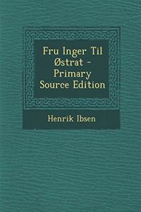 Fru Inger Til Ostrat
