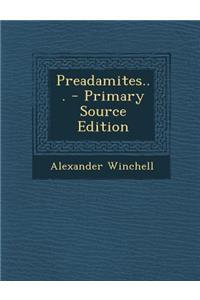 Preadamites... - Primary Source Edition