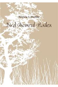 Bird Moment Haiku